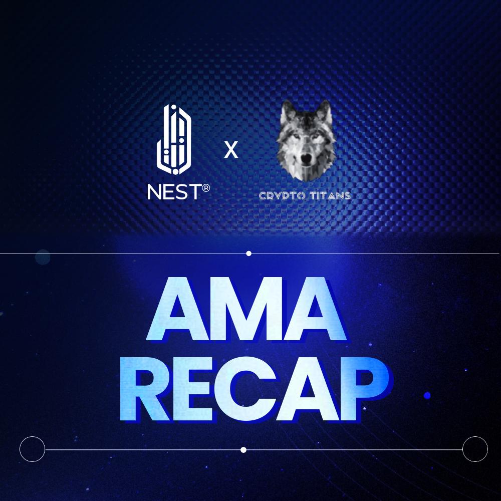 AMA Recap - NEST® x Cryptotitans