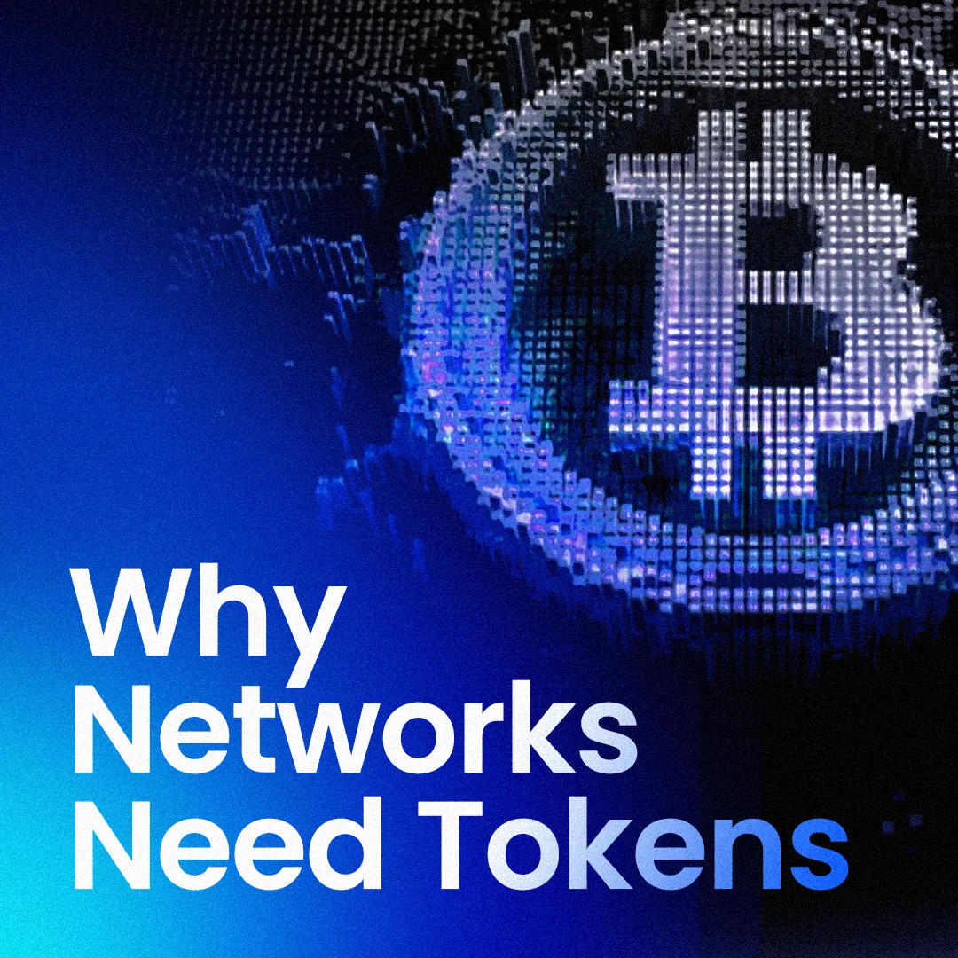 Why Do Blockchain Networks Need Tokens?