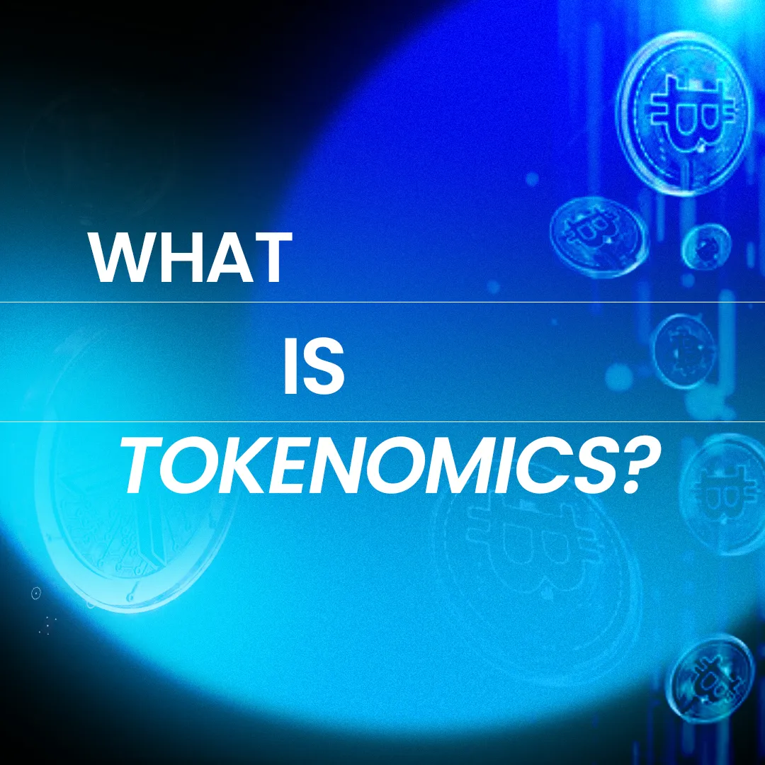 Tokenomics: The Economics of Digital Assets