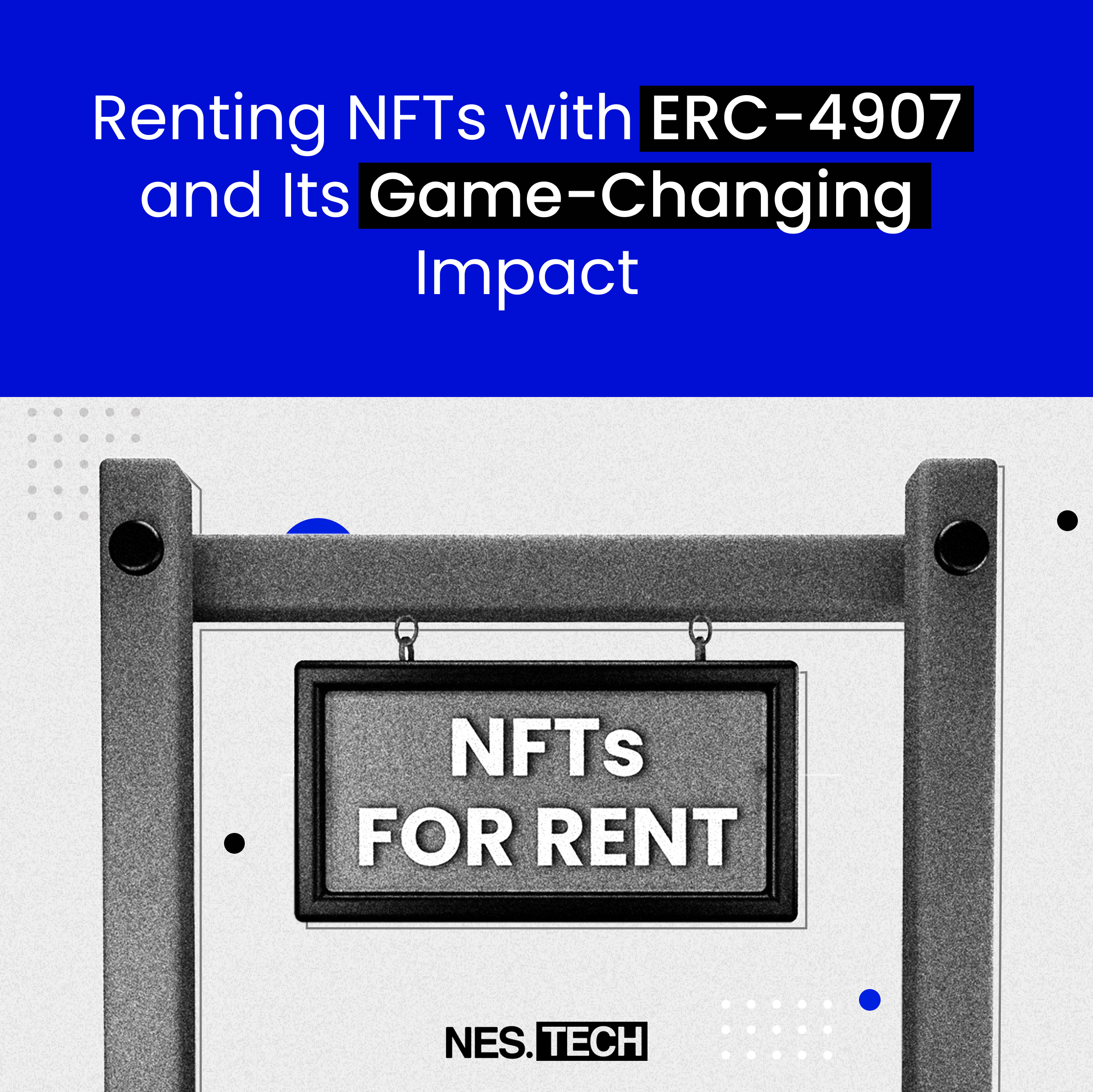 Renting NFTs With ERC-4907 And Its Game-Changing Impact